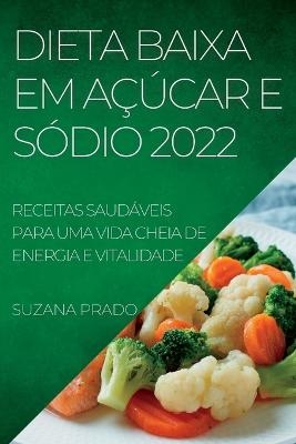 Dieta Baixa Em Açúcar E Sódio 2022 - Suzana Prado