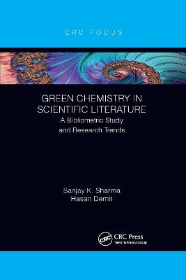 Green Chemistry in Scientific Literature - Sanjay Sharma, Hasan Demir