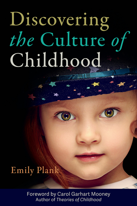 Discovering the Culture of Childhood -  Emily Plank