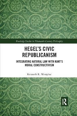 Hegel’s Civic Republicanism - Kenneth Westphal