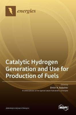 Catalytic Hydrogen Generation and Use for Production of Fuels