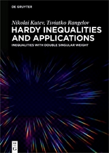 Hardy Inequalities and Applications - Nikolai Kutev, Tsviatko Rangelov