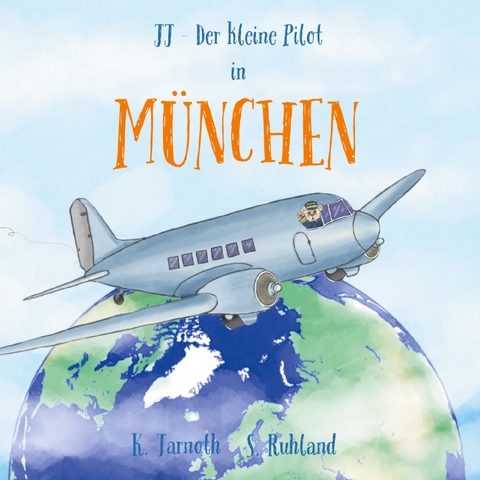 JJ - Der kleine Pilot - Katharina Jarnoth-Schwarz, Sarah Ruhland