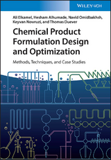 Chemical Product Formulation Design and Optimization - Ali Elkamel, Hesham Alhumade, Navid Omidbakhsh, Keyvan Nowruzi, Thomas Duever