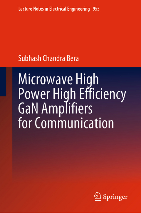 Microwave High Power High Efficiency GaN Amplifiers for Communication - Subhash Chandra Bera