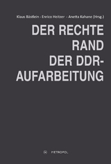 Der rechte Rand der DDR-Aufarbeitung - 