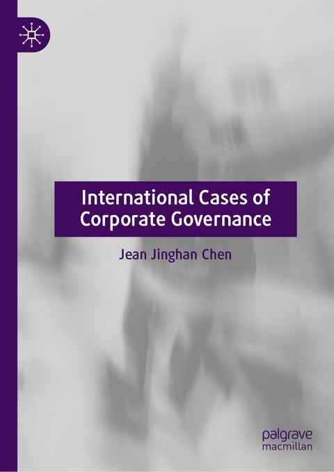International Cases of Corporate Governance - Jean Jinghan Chen