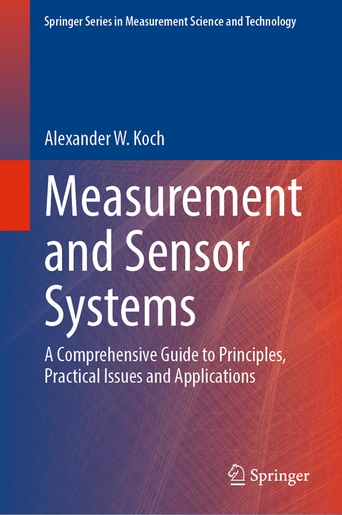 Measurement and Sensor Systems - Alexander W. Koch