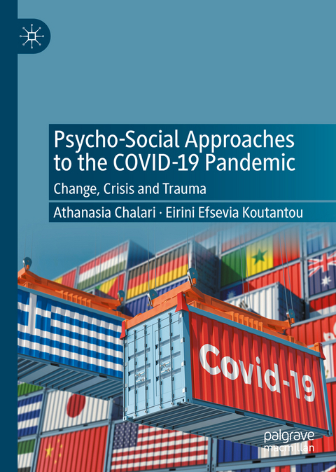 Psycho-Social Approaches to the Covid-19 Pandemic - Athanasia Chalari, Eirini Efsevia Koutantou