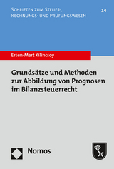 Grundsätze und Methoden zur Abbildung von Prognosen im Bilanzsteuerrecht - Ersen-Mert Kilincsoy