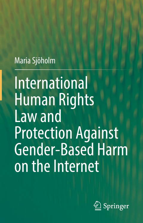 International Human Rights Law and Protection Against Gender-Based Harm on the Internet - Maria Sjöholm