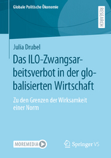 Das ILO-Zwangsarbeitsverbot in der globalisierten Wirtschaft - Julia Drubel