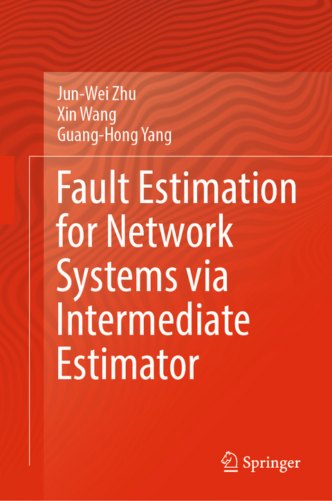 Fault Estimation for Network Systems via Intermediate Estimator - Jun-Wei Zhu, Xin Wang, Guang-Hong Yang
