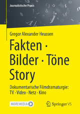 Fakten · Bilder · Töne · Story - Gregor Alexander Heussen