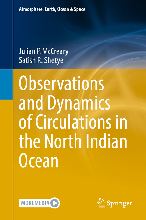 Observations and Dynamics of Circulations in the North Indian Ocean - Julian P. McCreary, Satish R. Shetye