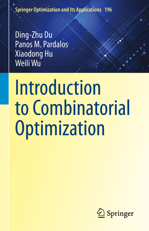 Introduction to Combinatorial Optimization - Ding-Zhu Du, Panos M. Pardalos, Xiaodong Hu, Weili Wu