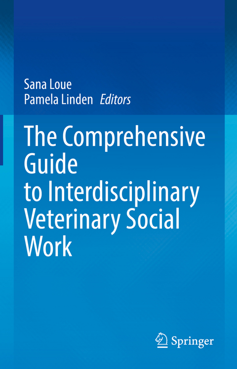 The Comprehensive Guide to Interdisciplinary Veterinary Social Work - 