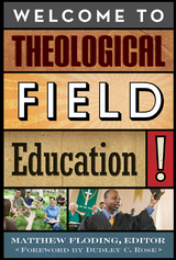 Welcome to Theological Field Education! -  Barbara J. Blodgett,  Lee Carroll,  Sarah B. Drummond,  Jaco Hamman,  Joanne Lindstrom,  Lorraine Ste-Marie