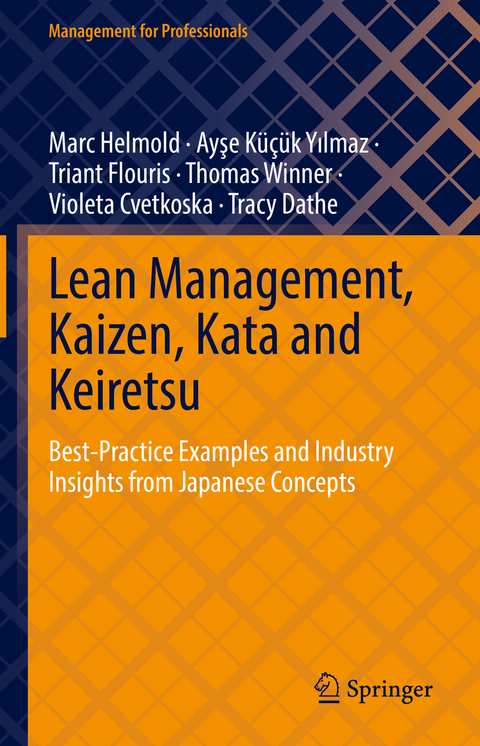 Lean Management, Kaizen, Kata and Keiretsu - Marc Helmold, Ayşe Küçük Yılmaz, Triant Flouris, Thomas Winner, Violeta Cvetkoska, Tracy Dathe