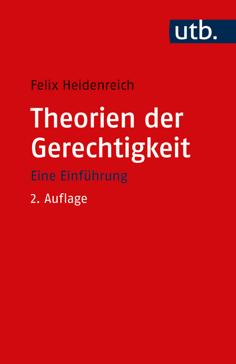 Theorien der Gerechtigkeit - Felix Heidenreich