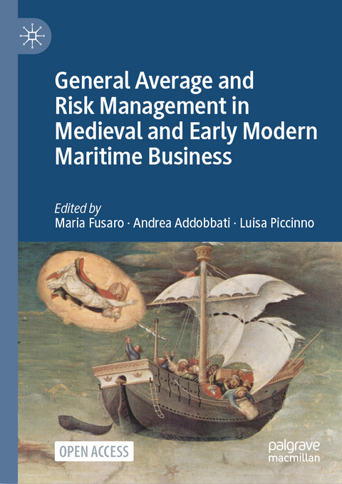 General Average and Risk Management in Medieval and Early Modern Maritime Business - 