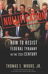 Nullification -  Thomas E. Woods