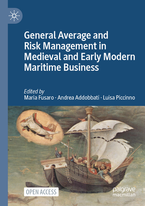 General Average and Risk Management in Medieval and Early Modern Maritime Business - 