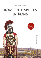 Römische Spuren in Bonn - Georg Schwedt