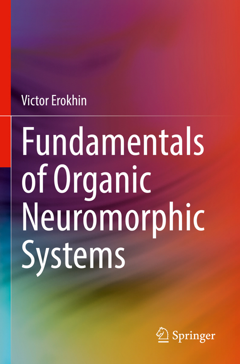 Fundamentals of Organic Neuromorphic Systems - Victor Erokhin