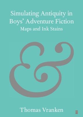 Simulating Antiquity in Boys' Adventure Fiction - Thomas Vranken