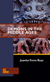 Demons in the Middle Ages -  Juanita Feros Ruys