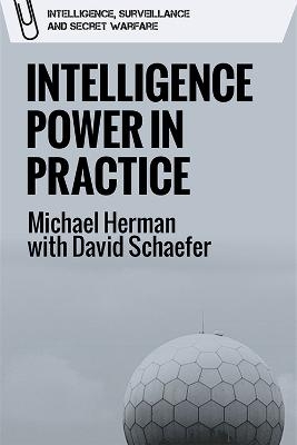 Intelligence Power in Practice - Michael Herman, David Schaefer