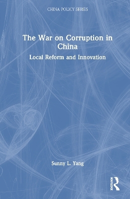 The War on Corruption in China - Sunny L. Yang