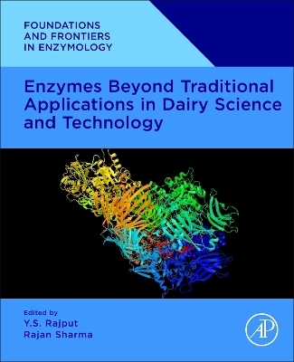 Enzymes Beyond Traditional Applications in Dairy Science and Technology - 