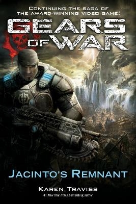 Gears of War: Jacinto's Remnant - Karen Traviss