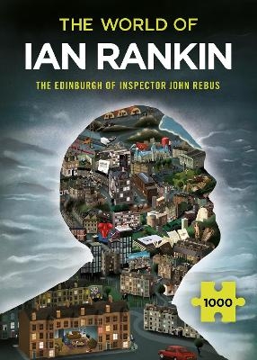 The World of Ian Rankin: The Edinburgh of Inspector John Rebus - Ian Rankin