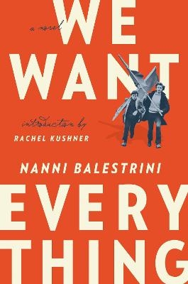 We Want Everything - Nanni Balestrini