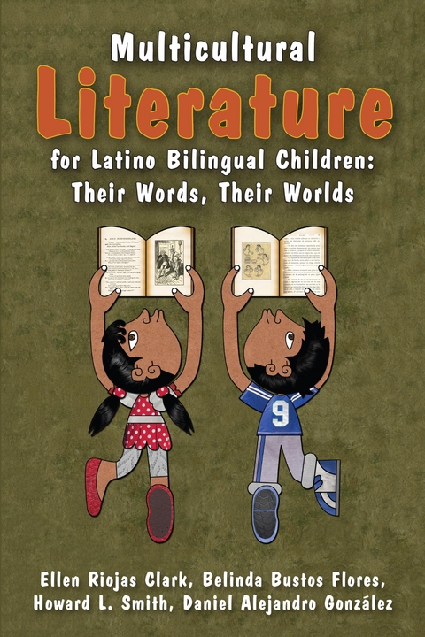 Multicultural Literature for Latino Bilingual Children -  Ellen Riojas Clark,  Belinda Bustos Flores,  Daniel Alejandro Gonzalez,  Howard L. Smith