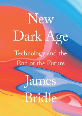 New Dark Age - James Bridle