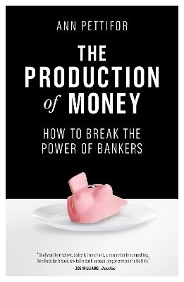 The Production of Money - Ann Pettifor