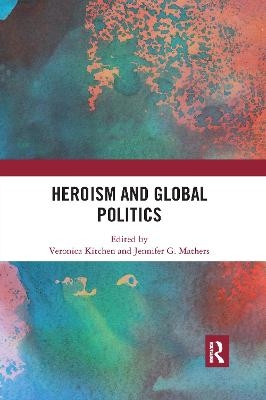 Heroism and Global Politics - 