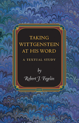 Taking Wittgenstein at His Word - Robert J. Fogelin