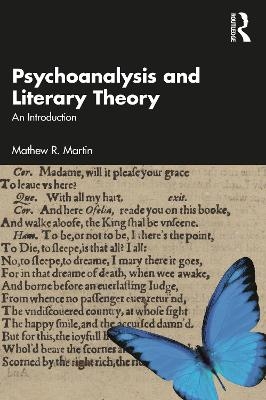 Psychoanalysis and Literary Theory - Mathew R. Martin