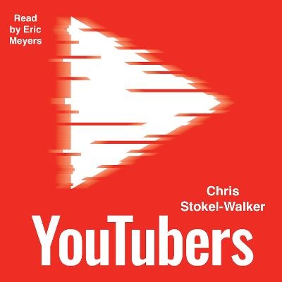 YouTubers - Chris Stokel-Walker