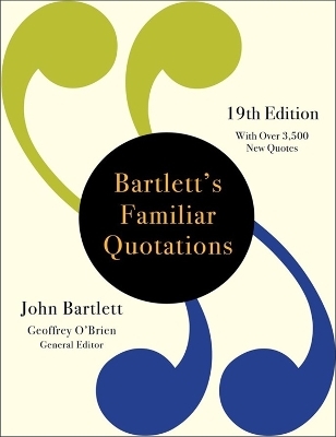 Bartlett's Familiar Quotations (19th Edition) - Geoffrey O'Brien, John Bartlett