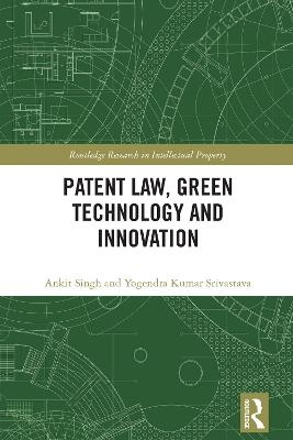 Patent Law, Green Technology and Innovation - Ankit Singh, Yogendra Srivastava