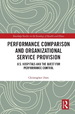 Performance Comparison and Organizational Service Provision - Christopher Dorn