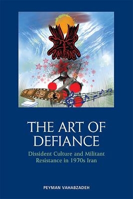 The Art of Defiance - Peyman Vahabzadeh