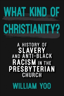 What Kind of Christianity - William Yoo