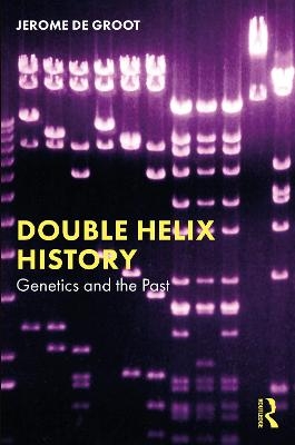Double Helix History - Jerome De Groot